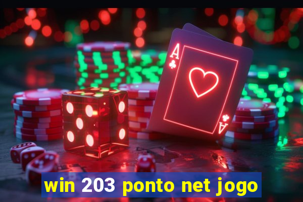 win 203 ponto net jogo